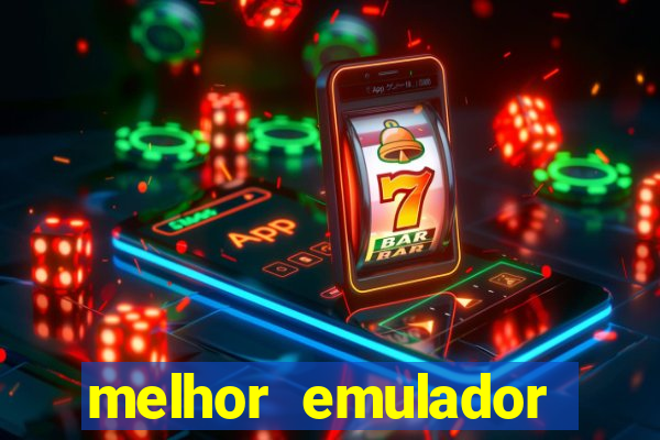 melhor emulador para pc fraco